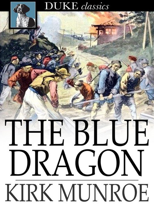 Title details for The Blue Dragon by Kirk Munroe - Wait list